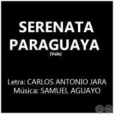 SERENATA PARAGUAYA - Música: SAMUEL AGUAYO